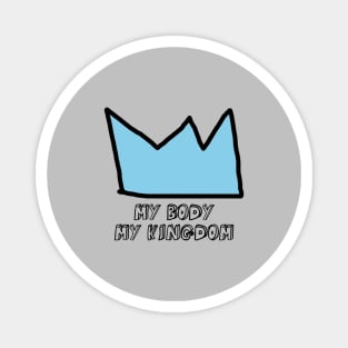 My Body My Kingdom, blue Magnet